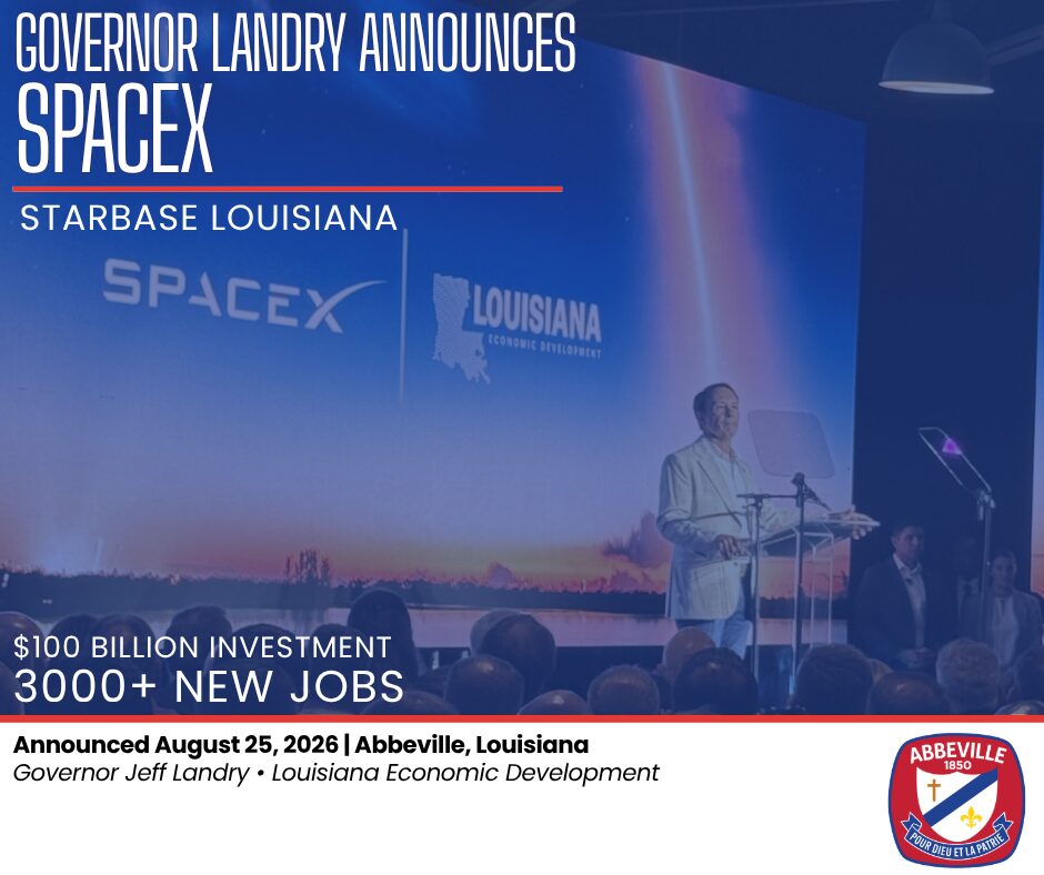 Graphic announcing SpaceX’s Starbase Louisiana project. Governor Jeff Landry is pictured speaking at the August 25, 2026 announcement in Abbeville, with SpaceX and Louisiana Economic Development displayed behind him. Text highlights a $100 billion investment and 3,000+ new jobs. The City of Abbeville seal appears at the bottom right.
